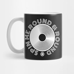 Spin Me Round & Round Mug